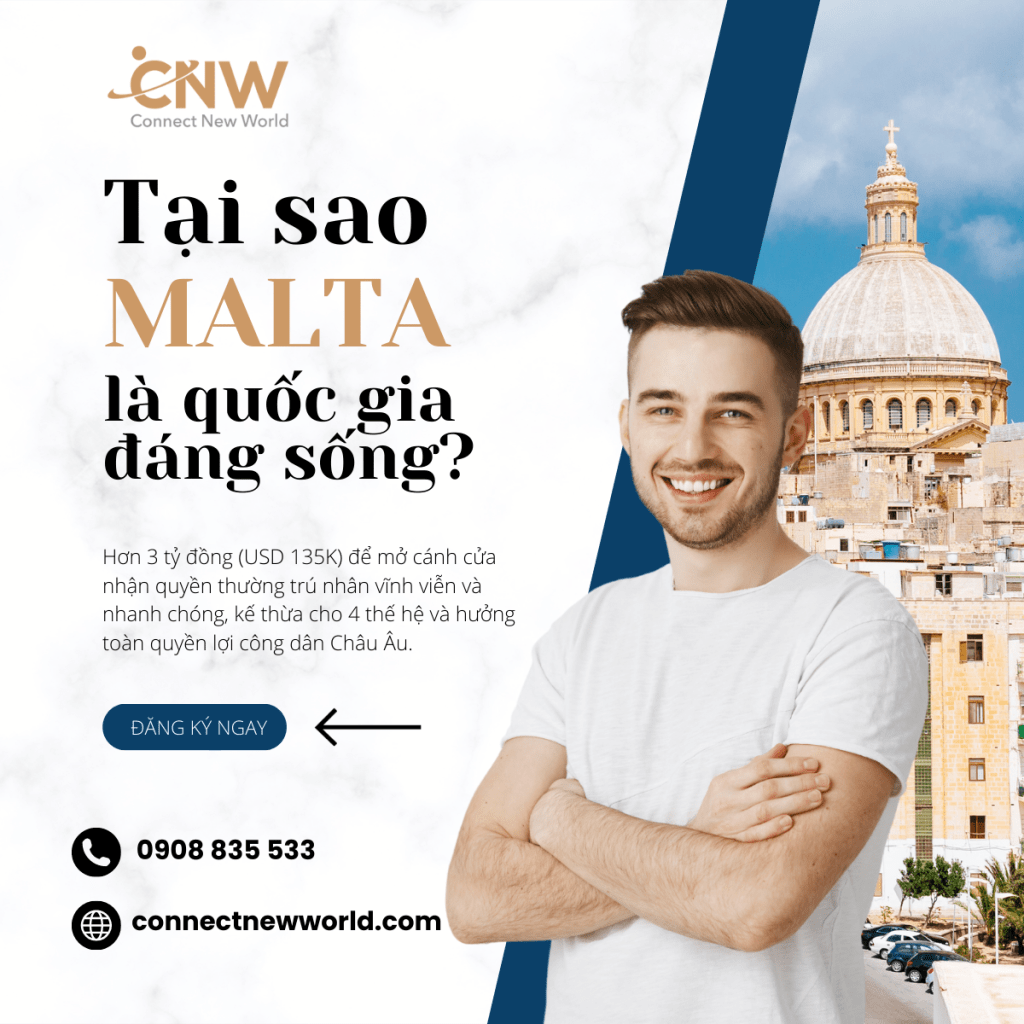 Nước Malta, Hơn 3 tỷ đồng (USD 135K) để mở cánh cửa nhận quyền thường trú nhân vĩnh viễn và nhanh chóng, kế thừa cho 4 thế hệ và hưởng toàn quyền lợi công dân Châu Âu.